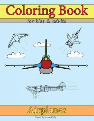 Knjiga Coloring Books for Kids & Adults: Airplanes Tasos Tsimpoukidis