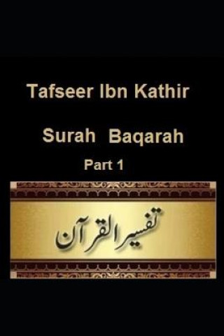 Könyv Tafseer Ibn Kathir: Surah Baqarah: Part 1 Ibn Kathir