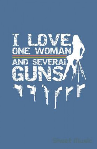 Kniha I Love One Women and Several Guns Sheet Music Zone Creative Journals
