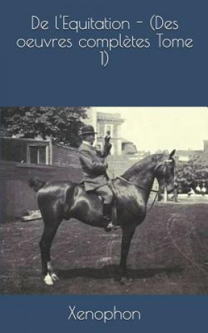 Knjiga de l'Equitation - (Des Oeuvres Compl?tes Tome 1) Eugene Talbot