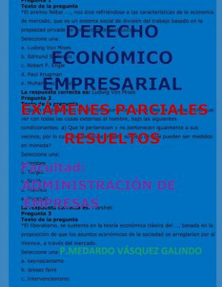 Książka Derecho Económico Empresarial-Exámenes Parciales Resueltos: Facultad: Administración de Empresas P. Medardo Vasquez Galindo