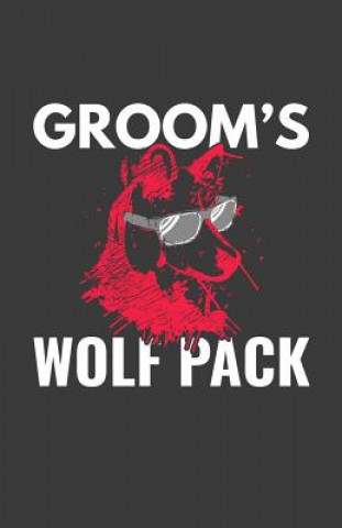 Könyv Groom's Wolf Pack Zone Creative Journals