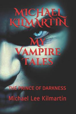 Kniha MICHAEL KILMARTIN My Vampire Tales Michael Lee Kilmartin