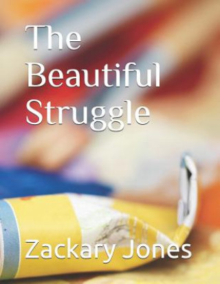 Knjiga The Beautiful Struggle Zackary Jones