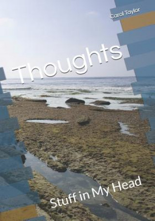 Carte Thoughts: Stuff in My Head Carol Taylor