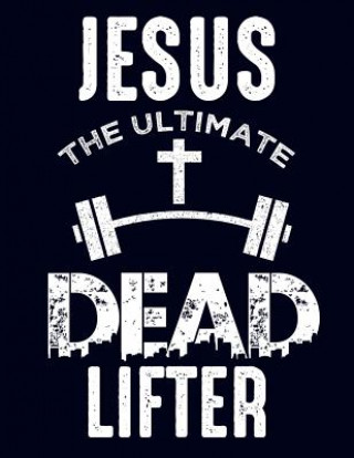 Knjiga Jesus The Ultimate Dead Lifter Lennie Kalib