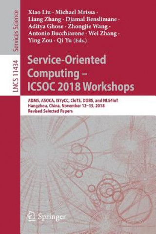 Kniha Service-Oriented Computing ? ICSOC 2018 Workshops Xiao Liu