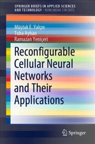 Kniha Reconfigurable Cellular Neural Networks and Their Applications Mustak E. Yalcin