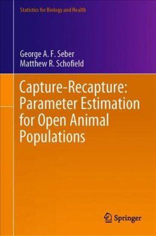Könyv Capture-Recapture: Parameter Estimation for Open Animal Populations George A. F. Seber