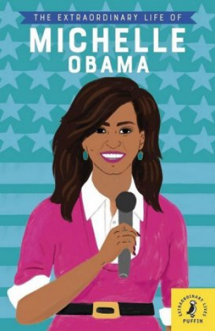 Kniha The Extraordinary Life of Michelle Obama Sheila Kanani