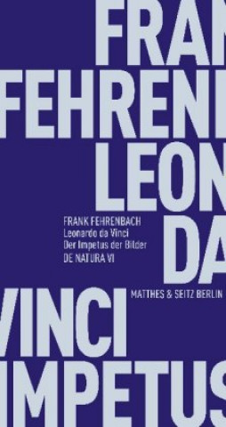 Kniha Leonardo da Vinci. Der Impetus der Bilder Frank Fehrenbach