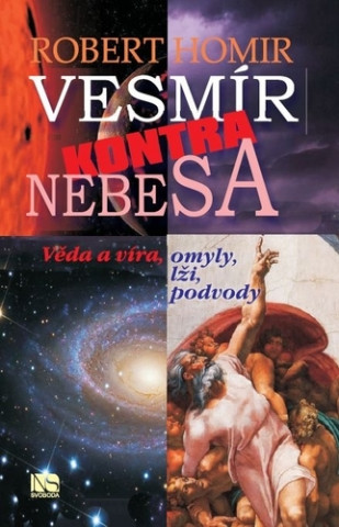 Kniha Vesmír kontra nebesa Robert Homir
