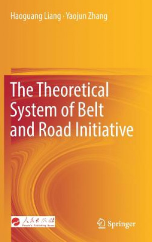 Könyv Theoretical System of Belt and Road Initiative Haoguang Liang