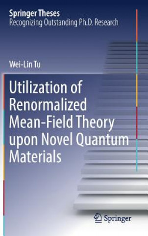 Knjiga Utilization of Renormalized Mean-Field Theory upon Novel Quantum Materials Wei-Lin Tu