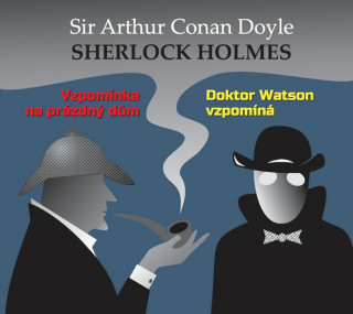 Hanganyagok Sherlock Holmes Vzpomínka na prázdný dům; Doktor Watson vzpomíná Arthur Conan Doyle