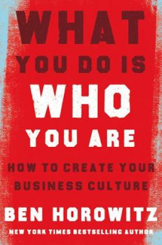 Carte What You Do Is Who You Are Ben Horowitz