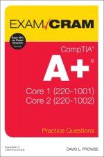 Carte CompTIA A+ Practice Questions Exam Cram Core 1 (220-1001) and Core 2 (220-1002) PROWSE DAVID L