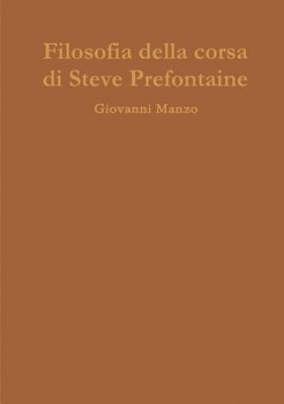 Carte Filosofia della corsa di Steve Prefontaine Giovanni Manzo