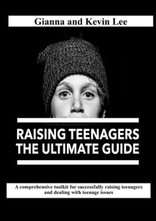 Kniha Raising Teenagers, The Ultimate Guide KEVIN LEE