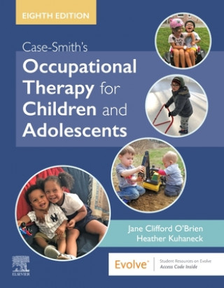 Könyv Case-Smith's Occupational Therapy for Children and Adolescents Jane Clifford O'Brien
