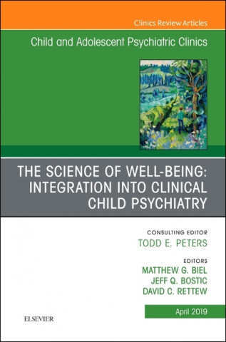 Książka Science of Well-Being: Integration into Clinical Child Psychiatry, An Issue of Child and Adolescent Psychiatric Clinics of North America Biel