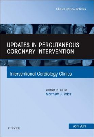 Könyv Updates in Percutaneous Coronary Intervention, An Issue of Interventional Cardiology Clinics Price