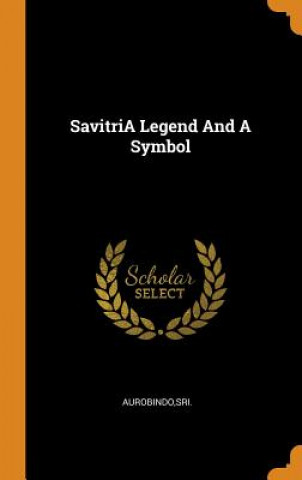 Carte Savitria Legend and a Symbol Sri Aurobindo