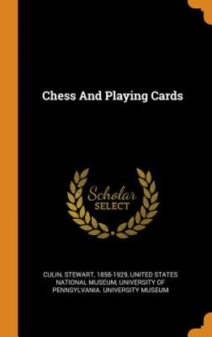 Könyv Chess and Playing Cards Stewart Culin