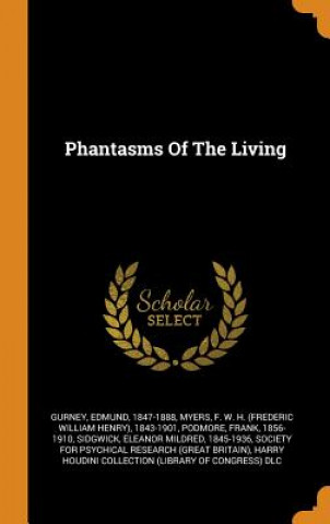 Book Phantasms of the Living Gurney Edmund 1847-1888