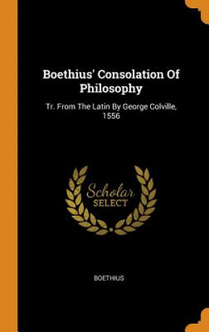 Kniha Boethius' Consolation of Philosophy Boethius
