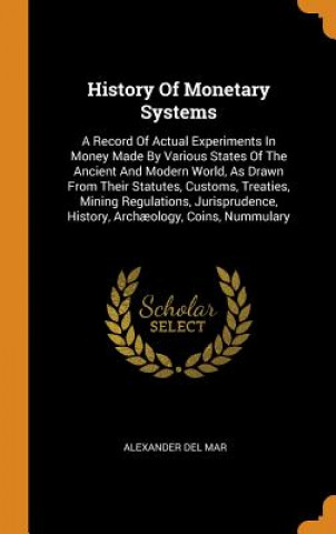Carte History of Monetary Systems Alexander del Mar