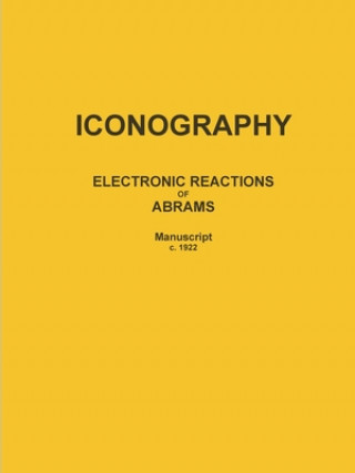 Buch ICONOGRAPHY: ELECTRONIC REACTIONS OF ABRAMS (Manuscript c. 1922) Albert Abrams