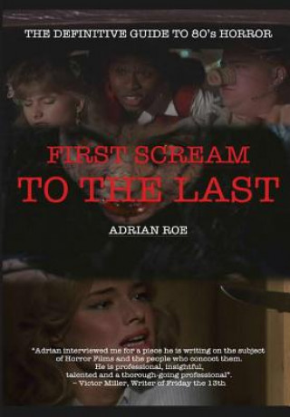 Kniha First Scream to the Last Adrian Roe