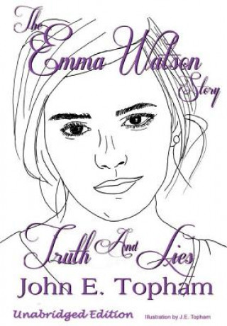 Carte Emma Watson - Truth And Lies John Topham
