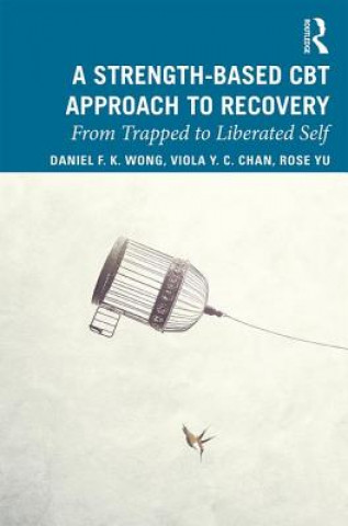 Книга Strength-Based Cognitive Behaviour Therapy Approach to Recovery Wong