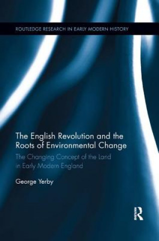 Книга English Revolution and the Roots of Environmental Change George Yerby