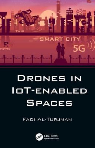 Kniha Drones in IoT-enabled Spaces Fadi Al-Turjman