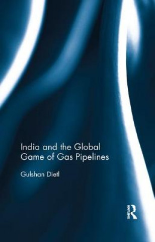 Könyv India and the Global Game of Gas Pipelines Dietl