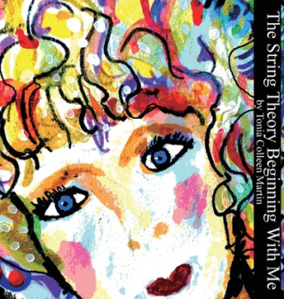 Knjiga String Theory Beginning with Me TONIA COLLEE MARTIN