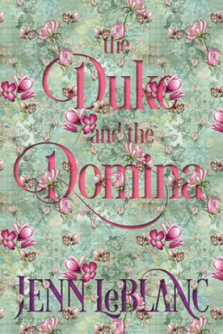 Carte Duke and The Domina Jenn LeBlanc
