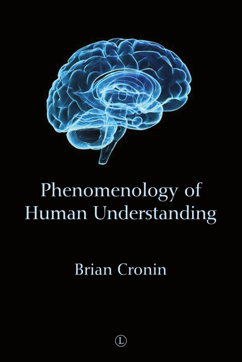 Kniha Phenomenology of Human Understanding Brian Cronin