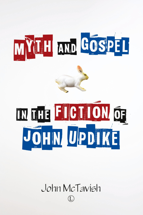 Könyv Myth and Gospel in the Fiction of John Updike John McTavish