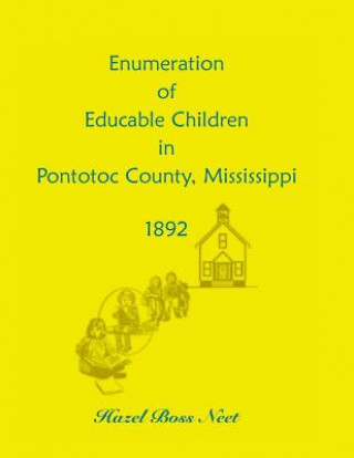 Kniha Enumeration of Educatable Children in Pontotoc County, Mississippi, 1892 Hazel Boss Neet