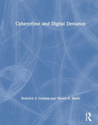 Könyv Cybercrime and Digital Deviance Roderick Graham