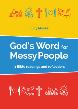 Knjiga God's Word for Messy People Lucy Moore