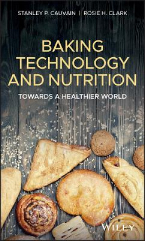 Kniha Baking Technology and Nutrition - Towards a Healthier World Stanley P. Cauvain
