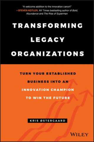 Könyv Transforming Legacy Organizations Kris Oestergaard