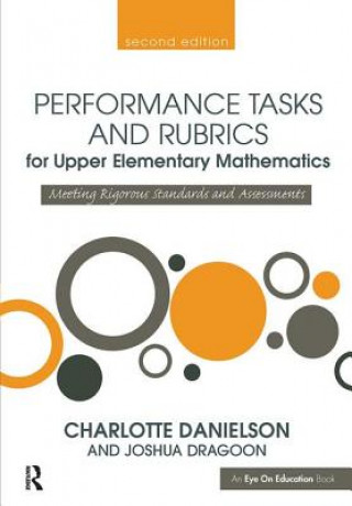 Kniha Performance Tasks and Rubrics for Upper Elementary Mathematics Charlotte Danielson