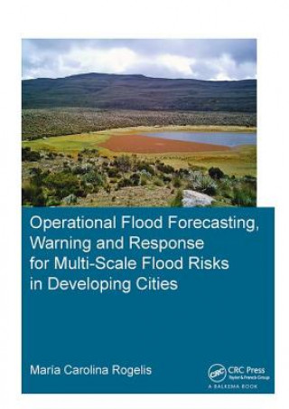 Kniha Operational Flood Forecasting, Warning and Response for Multi-Scale Flood Risks in Developing Cities ROGELIS