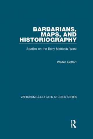 Carte Barbarians, Maps, and Historiography GOFFART